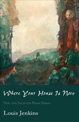 Where Your House Is Now: New and Selected Prose Poems (Paperback)