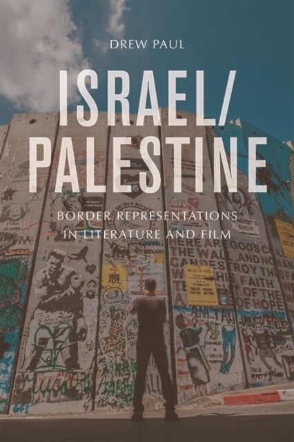 Israel/Palestine : Representations of the Border in Literature and Film (Hardcover)