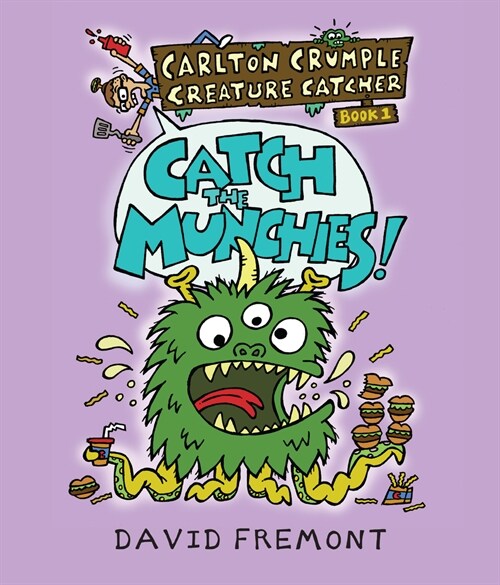 Carlton Crumple Creature Catcher 1: Catch the Munchies! (Hardcover)