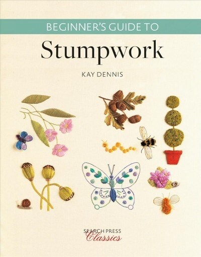 Beginners Guide to Stumpwork (Paperback)