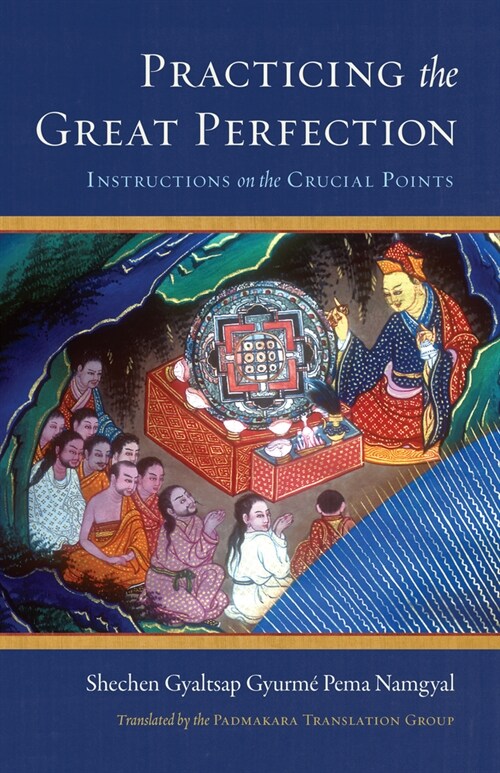 Practicing the Great Perfection: Instructions on the Crucial Points (Hardcover)