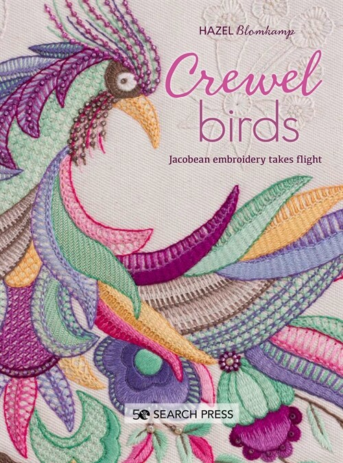Crewel Birds : Jacobean Embroidery Takes Flight (Paperback)