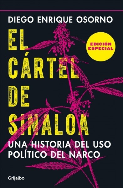 El C?tel de Sinaloa (Edici? Especial) / The Sinaloa Cartel. a History of the Political... (Special Edition) (Paperback)