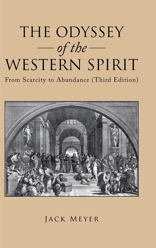 The Odyssey of the Western Spirit: From Scarcity to Abundance (Third Edition) (Hardcover)