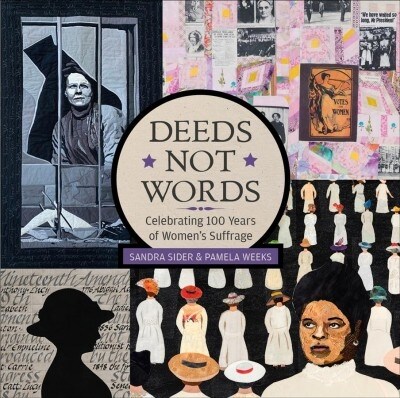 Deeds Not Words: Celebrating 100 Years of Womens Suffrage (Hardcover)
