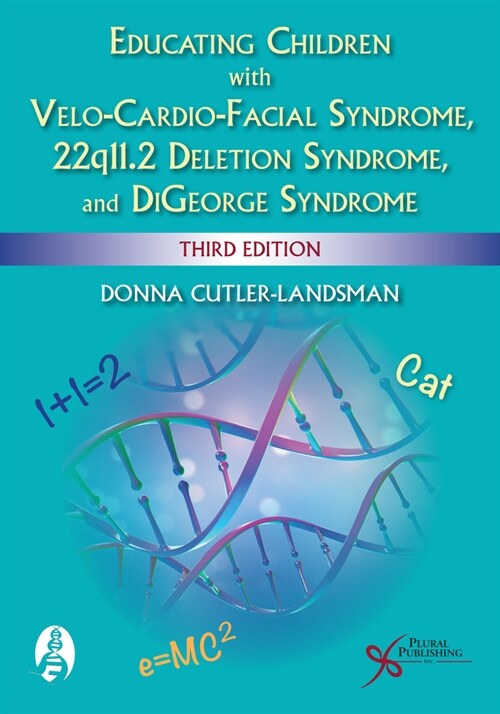 Educating Children with Velo-Cardio-Facial Syndrome, 22q11.2 Deletion Syndrome, and Digeorge Syndrome (Paperback, 3)