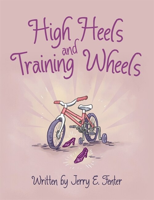 High Heels and Training Wheels (Paperback)
