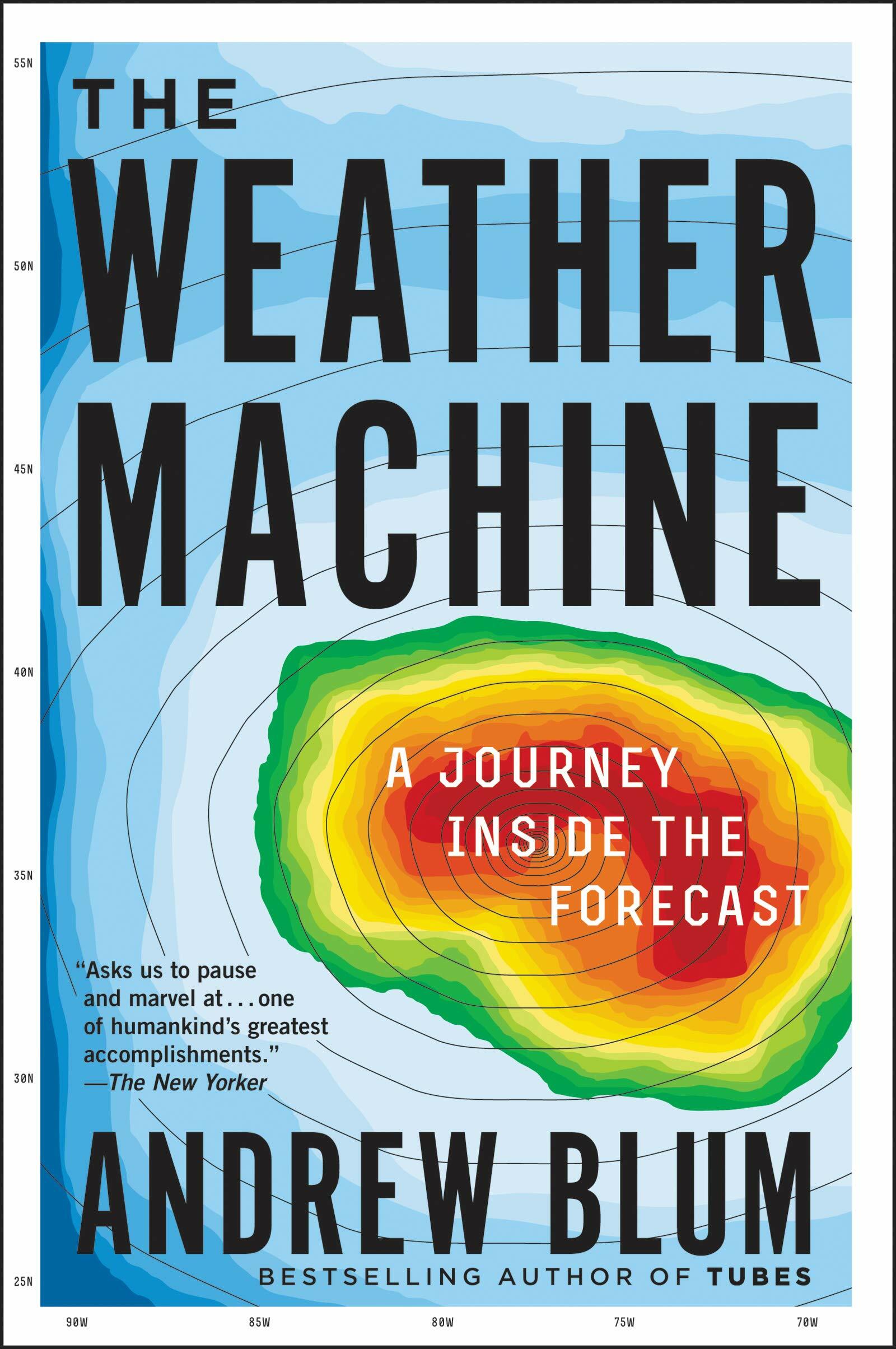The Weather Machine: A Journey Inside the Forecast (Paperback)