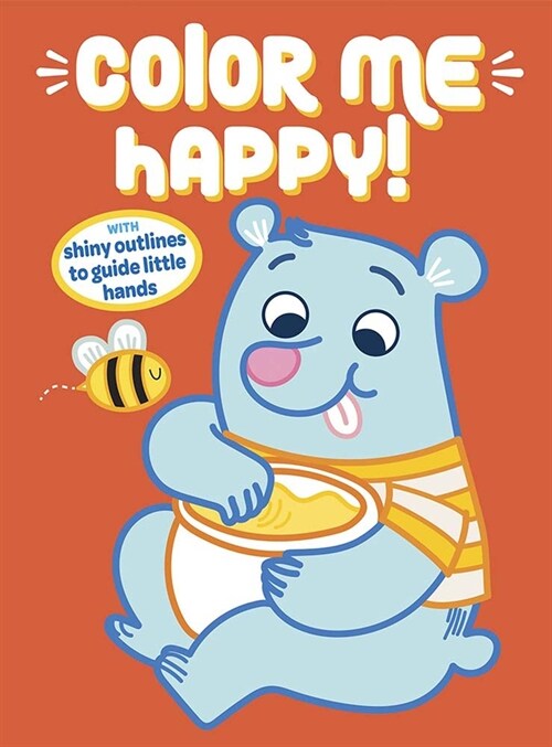 Color Me Happy! (Orange): With Shiny Outlines to Guide Little Hands (Paperback)