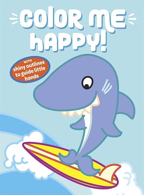 Color Me Happy! (Blue): With Shiny Outlines to Guide Little Hands (Paperback)