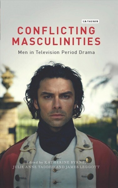 Conflicting Masculinities : Men in Television Period Drama (Paperback)