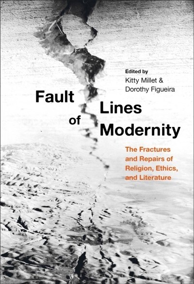 Fault Lines of Modernity: The Fractures and Repairs of Religion, Ethics, and Literature (Paperback)