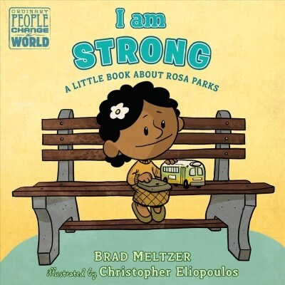 I Am Strong: A Little Book about Rosa Parks (Board Books)