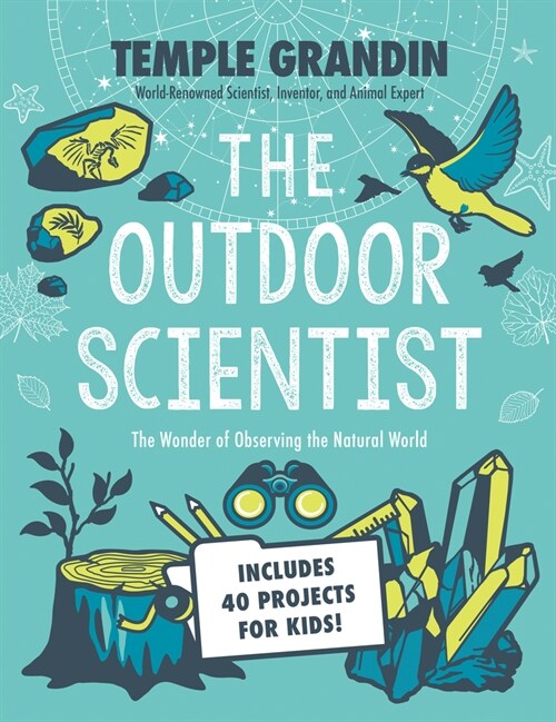 The Outdoor Scientist: The Wonder of Observing the Natural World (Hardcover)