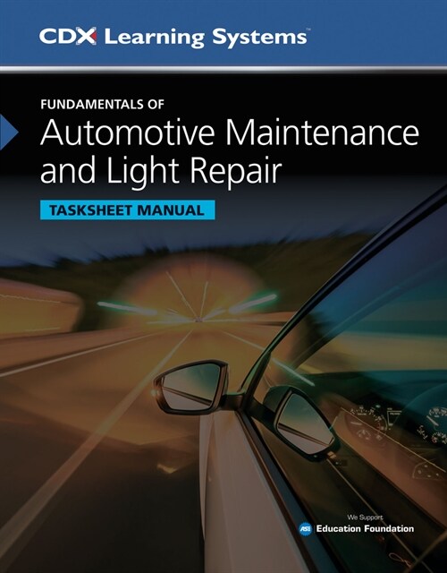 Fundamentals of Automotive Maintenance and Light Repair, Second Edition, Tasksheet Manual, and 1 Year Online Access to Maintenance and Light Repair On (Hardcover, 2)