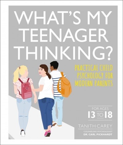 Whats My Teenager Thinking: Practical Child Psychology for Modern Parents (Paperback)