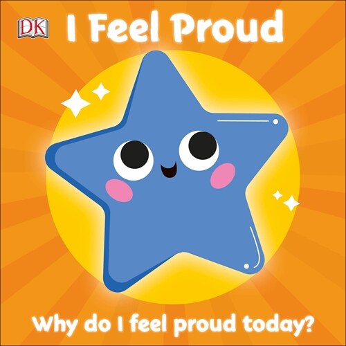 I Feel Proud: Why Do I Feel Proud Today? (Board Books)