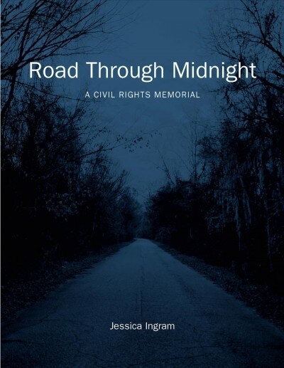 Road Through Midnight: A Civil Rights Memorial (Hardcover)