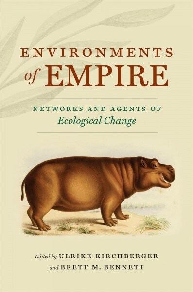 Environments of Empire: Networks and Agents of Ecological Change (Hardcover)