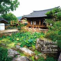 한국의 전통정원 :조선시대 대표적인 전통정원을 중심으로 =Traditional Korean gardens : representative gardens of the Joseon period 