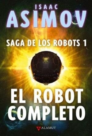 ROBOT COMPLETO SAGA DE LOS ROBOTS 1,EL (Hardcover)