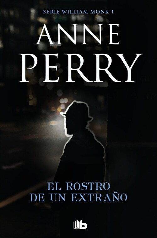 EL ROSTRO DE UN EXTRANO (DETECTIVE WILLIAM MONK 1) (Paperback)