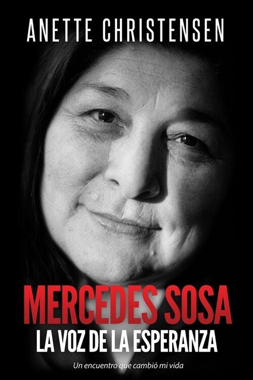 Mercedes Sosa - La Voz de la Esperanza: Un encuentro que cambi?mi vida (Paperback)