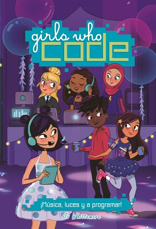 GIRLS WHO CODE 3 LUCES MUSICA Y A PROGRAMAR (Hardcover)