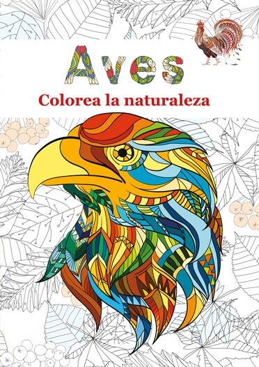 Aves, Volume 2: Colorea La Naturaleza (Paperback)