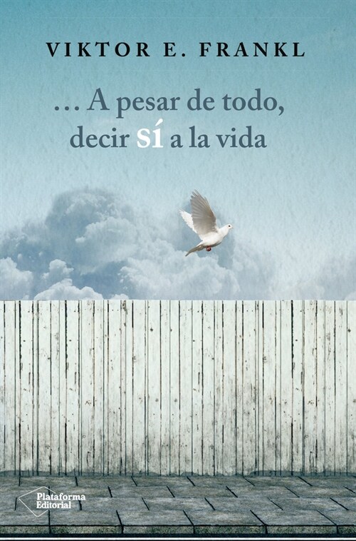 A PESAR DE TODO, DECIR SI A LA VIDA (Book)