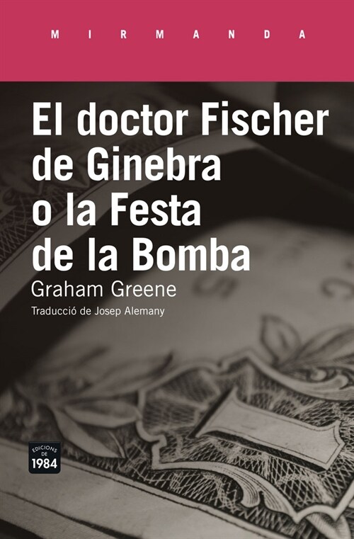 DOCTOR FISCHER DE GINEBRA O LA FESTA DE LA BOMBA, EL (Book)