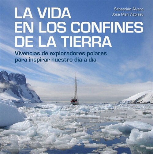 LA VIDA EN LOS CONFINES DE LA TIERRA (Hardcover)