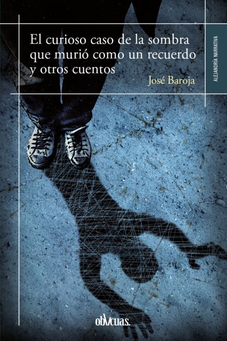EL CURIOSO CASO DE LA SOMBRA QUE MURIO COMO UN RECUERDO Y OT (Paperback)
