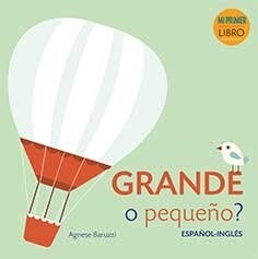 GRANDE O PEQUENO ESPANOL INGLES MI PRIMER LIBRO (Book)