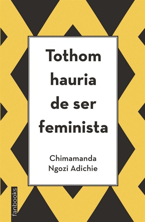 TOTHOM HAURIA DE SER FEMINISTA (Book)