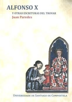 ALFONSO X Y OTRAS ESCRITURAS DEL TROVAR (Paperback)