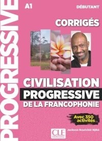 CIVILISATION PROGRESSIVE DE LA FRANCOPHONIE - CORRIGES - NIV (Paperback)