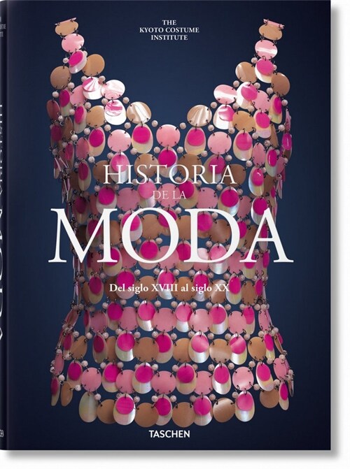 HISTORIA DE LA MODA DEL SIGLO XVIII AL SIGLO XX (Hardcover)
