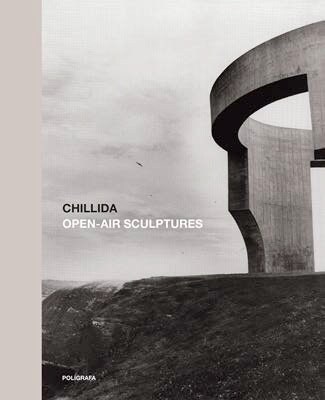 Chillida: Open-Air Sculptures (Hardcover)