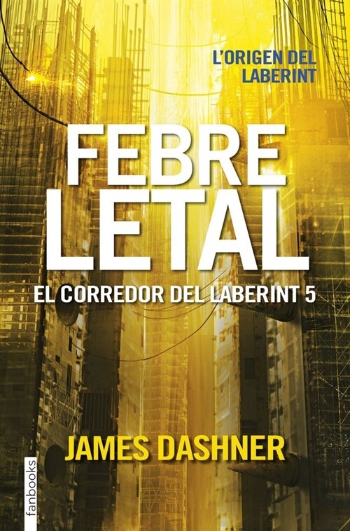 FEBRE LETAL. EL CORREDOR DEL LABERINT 5 (Book)