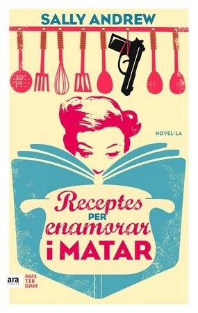 RECEPTES PER ENAMORAR I MATAR (Book)