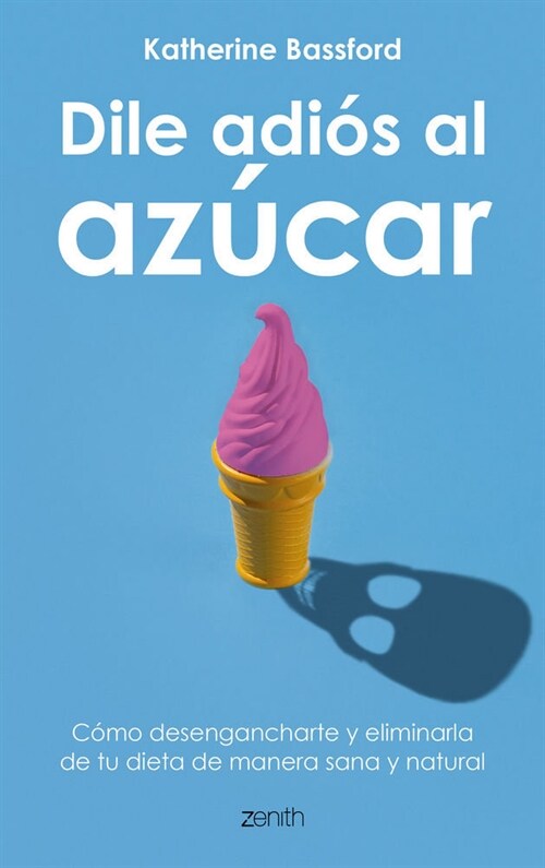 DILE ADIOS AL AZUCAR (Paperback)