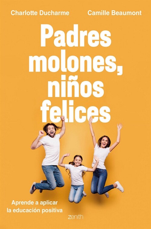 PADRES MOLONES, NINOS FELICES (Paperback)