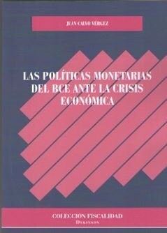 POLITICAS MONETARIAS DEL BCE ANTE LA CRISIS ECONOMICA,LAS (Paperback)