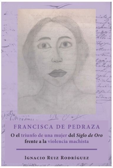 FRANCISCA DE PEDRAZA O EL TRIUNFO DE UNA MUJER DEL SIGLO DE (Book)