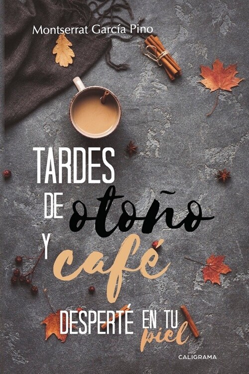 TARDES DE OTONO Y CAFE N DESPERTE EN TU PIEL (Paperback)