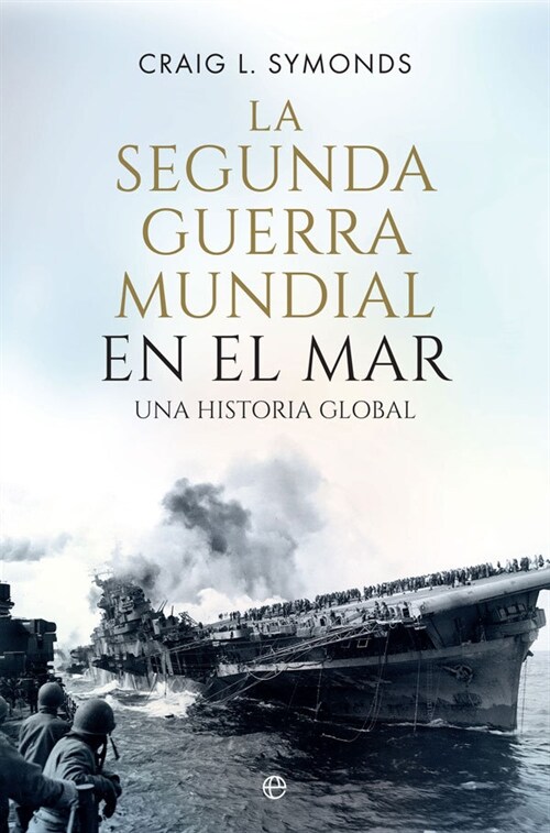 LA SEGUNDA GUERRA MUNDIAL EN EL MAR (Book)