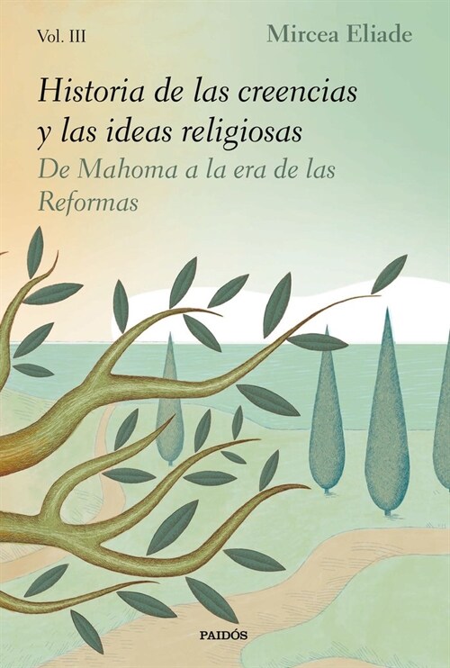 HISTORIA DE LAS CREENCIAS Y LAS IDEAS RELIGIOSAS III (Paperback)