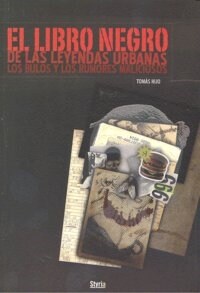 LIBRO NEGRO DE LEYENDAS URBANAS BULOS Y RUMORES MALICIOSOS (Paperback)