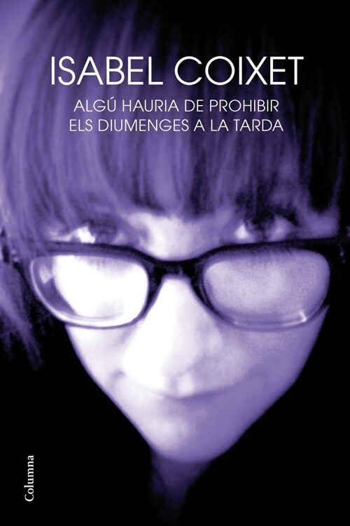 ALGU HAURIA DE PROHIBIR ELS DIUMENGES A LA TARDA (Book)